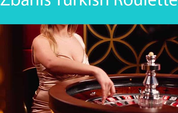 Zbahis Turkish roulette ile eğlence yanınızdadır.