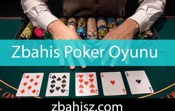 Zbahis poker oyunu farklı versiyonlarıyla karşınızdadır.