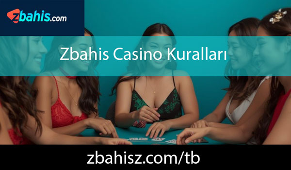 Zbahis casino kuralları doğrultusunda hareket etmektedir.
