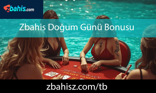Zbahis doğum günü bonusu sayesinde efektifliktedir.